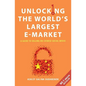 Unlocking the World's Largest E-Market: A Guide to Selling on Chinese Social Media - Paperback