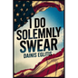I Do Solemnly Swear - Paperback