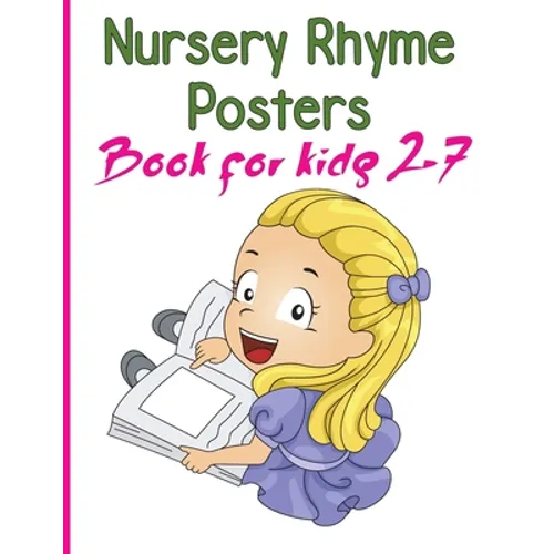 Nursery Rhymes Posters Book for kids 2-7: Perfect Interactive and Educational Gift for Baby, Toddler 1-3 and 2-4 Year Old Girl and Boy - Paperback