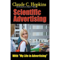 Claude C. Hopkins' Scientific Advertising With My Life in Advertising - Paperback