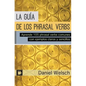 La Guía de los Phrasal Verbs: Aprende 105 phrasal verbs comunes con ejemplos claros y sencillos - Paperback