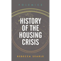 History of the Housing Crisis - Hardcover