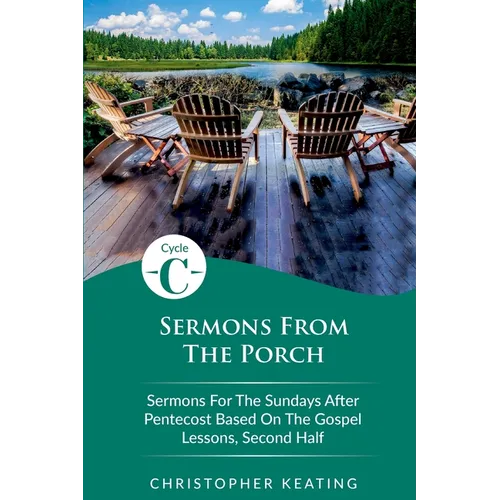 Sermons From the Porch: Cycle C Sermons for the Sundays After Pentecost Based on the Gospel Lessons, Second Half - Paperback