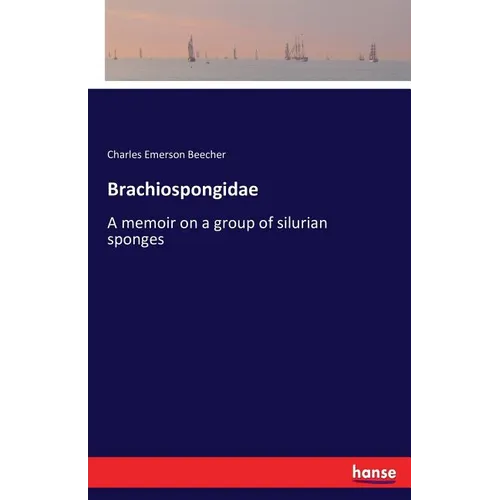 Brachiospongidae: A memoir on a group of silurian sponges - Paperback