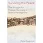 Surviving the Peace: The Struggle for Postwar Recovery in Bosnia-Herzegovina - Hardcover