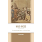 Wild Races: Scripturalizing Empire in British India - Hardcover
