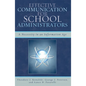 Effective Communication for School Administrators: A Necessity in an Information Age - Paperback