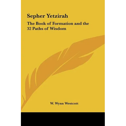 Sepher Yetzirah: The Book of Formation and the 32 Paths of Wisdom - Hardcover