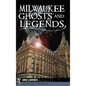 Milwaukee Ghosts and Legends - Hardcover