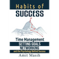 Habits of Success: Time Management, Setting Goals, Networking and the Psychology Behind Success - Paperback
