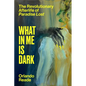 What in Me Is Dark: The Revolutionary Afterlife of Paradise Lost - Hardcover