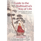 Guide to the Bodhisattva's Way of Life: How to Enjoy a Life of Great Meaning and Altruism - Paperback