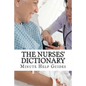 The Nurses Dictionary: 500 Words That Every Nurse Should Know - Paperback