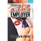 How to Score a Date with Your Potential Employer - Paperback