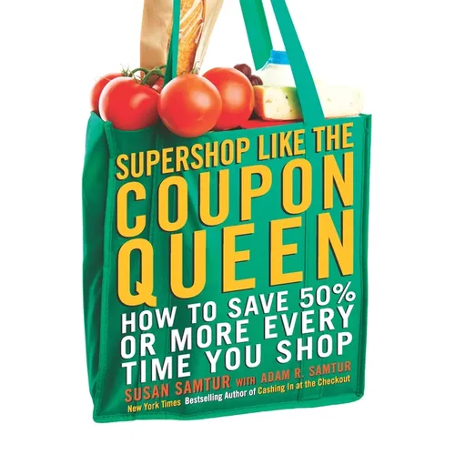 Supershop like the Coupon Queen: How to Save 50% or More Every Time You Shop - Paperback
