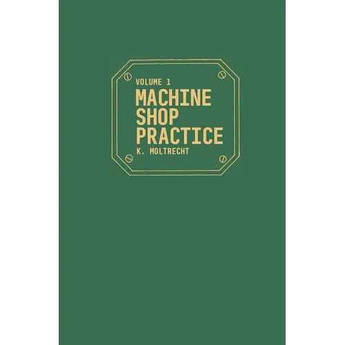 Machine Shop Practice: Volume 1 - Hardcover