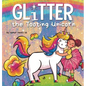 Glitter the Tooting Unicorn: A Magical Story About a Unicorn Who Toots - Hardcover
