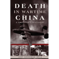 Death in Wartime China: A Daughter's Discovery - Paperback