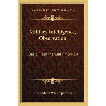 Military Intelligence, Observation: Basic Field Manual FM30-10 - Paperback