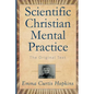 Scientific Christian Mental Practice: The Original Text - Paperback
