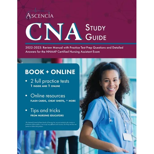 CNA Study Guide 2022-2023: Review Manual with Practice Test Prep Questions and Detailed Answers for the NNAAP Certified Nursing Assistant Exam - Paperback