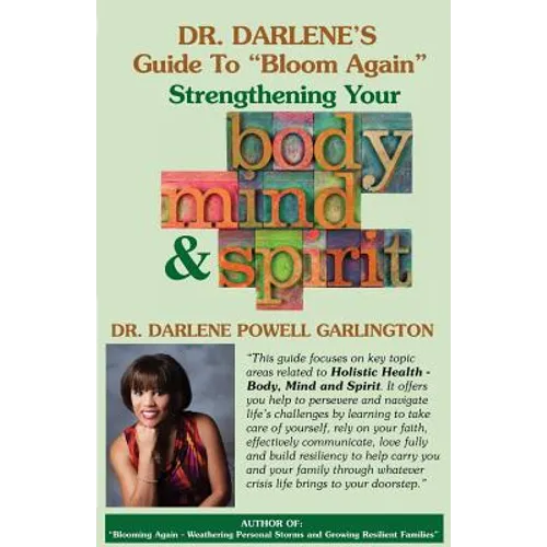 Dr. Darlene's Guide to "Bloom Again": Strengthening Your Body, Mind & Spirit - Paperback