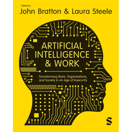 Artificial Intelligence and Work: Transforming Work, Organizations, and Society in an Age of Insecurity - Paperback