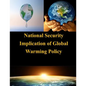 National Security Implication of Global Warming Policy - Paperback