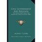Civil Government and Religion: Or Christianity and the American Constitution (1889) - Paperback