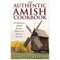 The Authentic Amish Cookbook: 25 Delicious Amish Recipes Made in a Modern Kitchen - Paperback