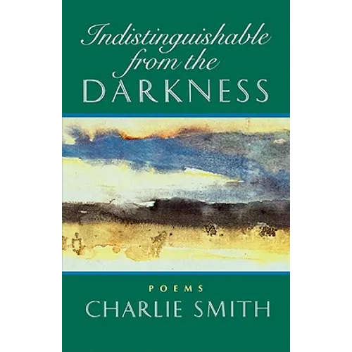 Indistinguishable from the Darkness: Poems - Paperback