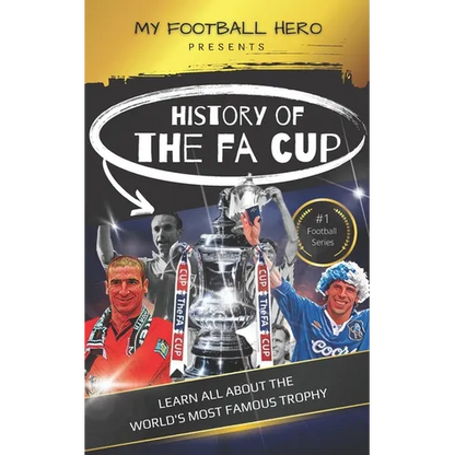My Football Hero: The History of The FA Cup: Learn all about the world's most famous trophy - Paperback