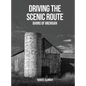Driving the Scenic Route: Barns of Michigan - Hardcover