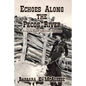 Echoes Along the Pecos River: Intriguing Ranch Tales from West Texas - Paperback