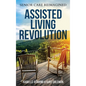 Assisted Living Revolution: Senior Care Reimagined - Hardcover