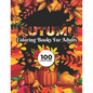 Autumn Coloring Books for adults 100 Unique Design: Fall autumn adult coloring books - Paperback
