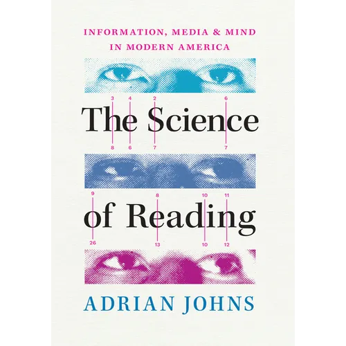 The Science of Reading: Information, Media, and Mind in Modern America - Paperback