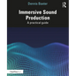Immersive Sound Production: A Practical Guide - Paperback