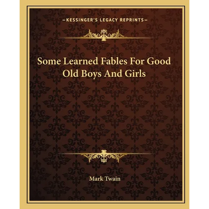 Some Learned Fables For Good Old Boys And Girls - Paperback