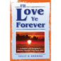 I'll Love Ye Forever: A Mother and Daughter's Journey Through Long Term Care - Paperback