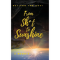 From Sh*t to Sunshine - Hardcover