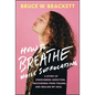 How to Breathe While Suffocating: A Story of Overcoming Addiction, Recovering from Trauma, and Healing My Soul - Hardcover
