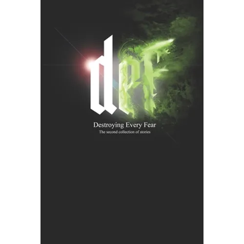 DEF - Destroying Every Fear: The Second Collection of stories - Paperback