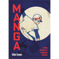 Manga: A New History of Japanese Comics - Hardcover