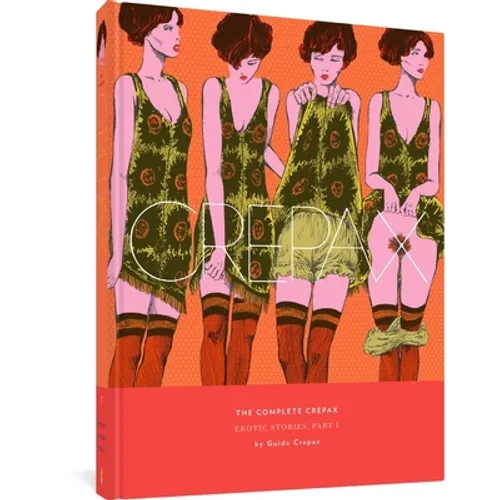 The Complete Crepax: Erotic Stories, Part I: Volume 7 - Hardcover