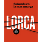 García Lorca. Soñando En La Mar Amarga / Dreaming in the Bitter Sea - Paperback