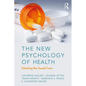 The New Psychology of Health: Unlocking the Social Cure - Paperback