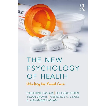 The New Psychology of Health: Unlocking the Social Cure - Paperback