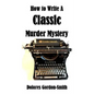 How To Write A Classic Murder Mystery - Paperback