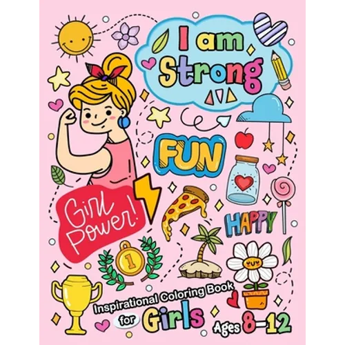 I am Strong: Inspirational Coloring Book for girls age 8-12 and Teen - Paperback